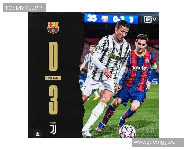 巴萨与尤文激战419精彩回顾与战术分析全景展现 巴萨与尤文激战419精彩回顾与战术分析全景展现